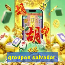 groupon salvador